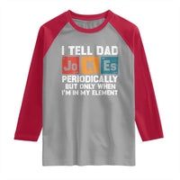 Dad Jokes Raglan Shirt Periodically Element Funny Fathers Day