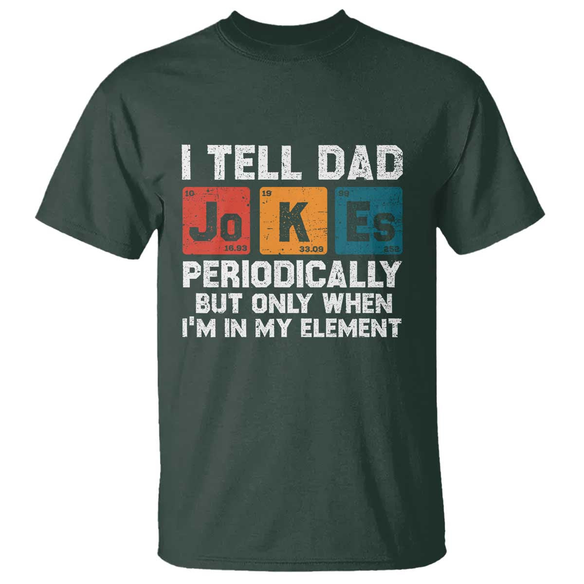 Dad Jokes T Shirt Periodically Element Funny Fathers Day