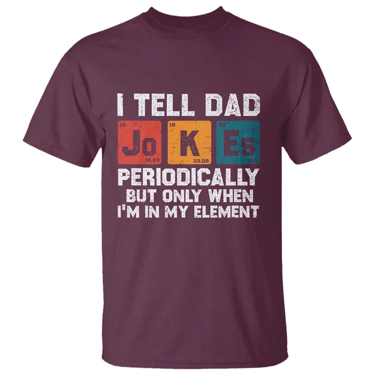 Dad Jokes T Shirt Periodically Element Funny Fathers Day