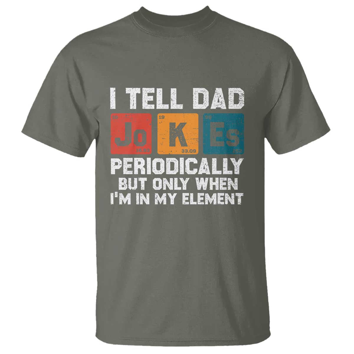 Dad Jokes T Shirt Periodically Element Funny Fathers Day