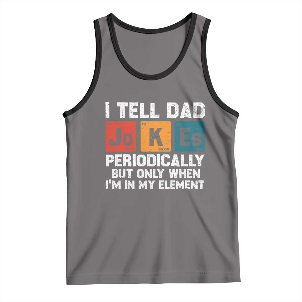 Dad Jokes Tank Top Periodically Element Funny Fathers Day