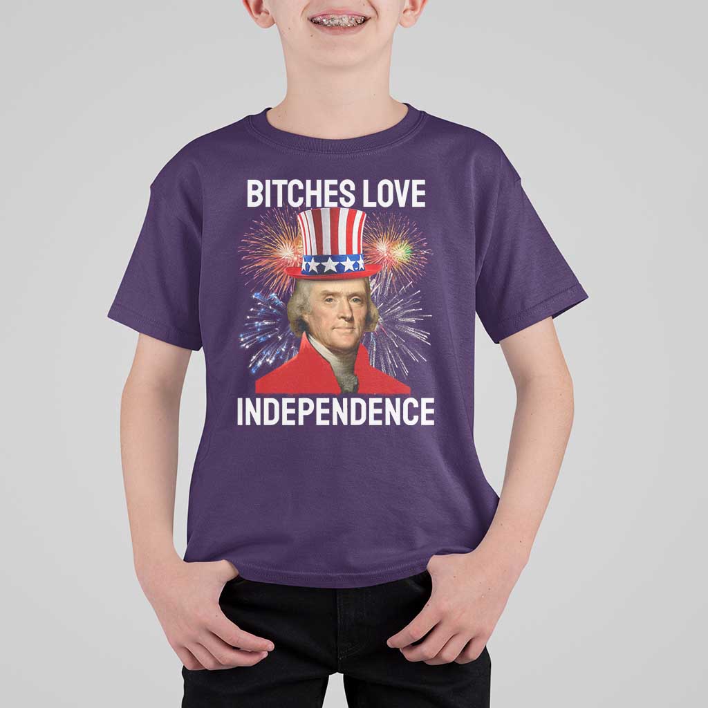 Bitches Love Independence T Shirt For Kid Thomas Jefferson Funny 4th Of July - Wonder Print Shop