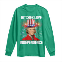 Bitches Love Independence Long Sleeve Shirt Thomas Jefferson Funny 4th Of July - Wonder Print Shop