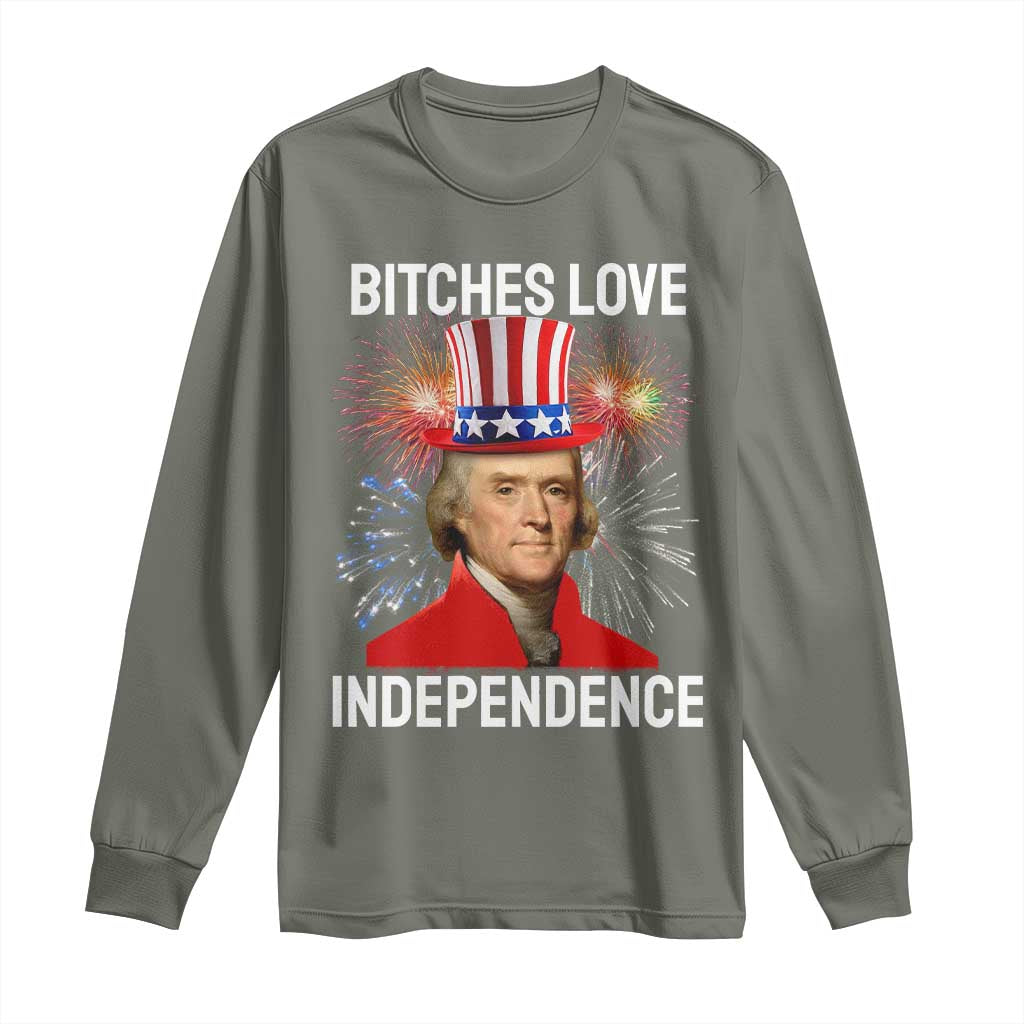 Bitches Love Independence Long Sleeve Shirt Thomas Jefferson Funny 4th Of July - Wonder Print Shop