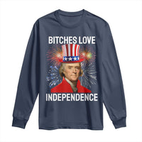 Bitches Love Independence Long Sleeve Shirt Thomas Jefferson Funny 4th Of July - Wonder Print Shop