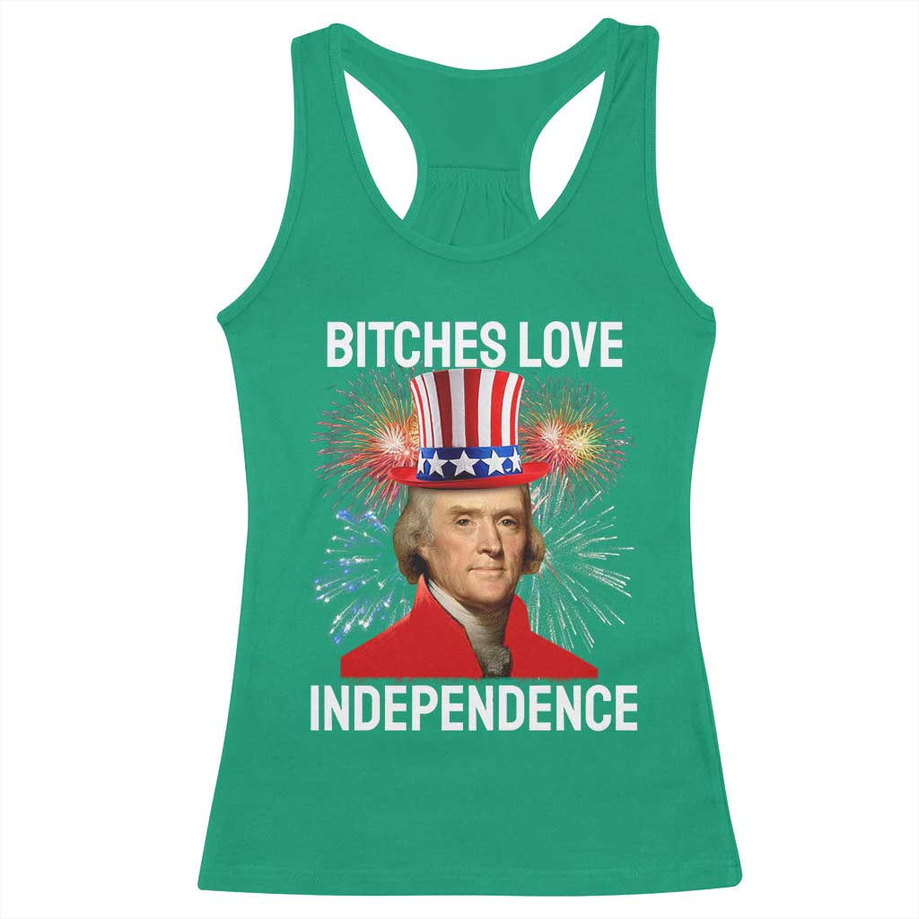 Bitches Love Independence Racerback Tank Top Thomas Jefferson Funny 4th Of July - Wonder Print Shop