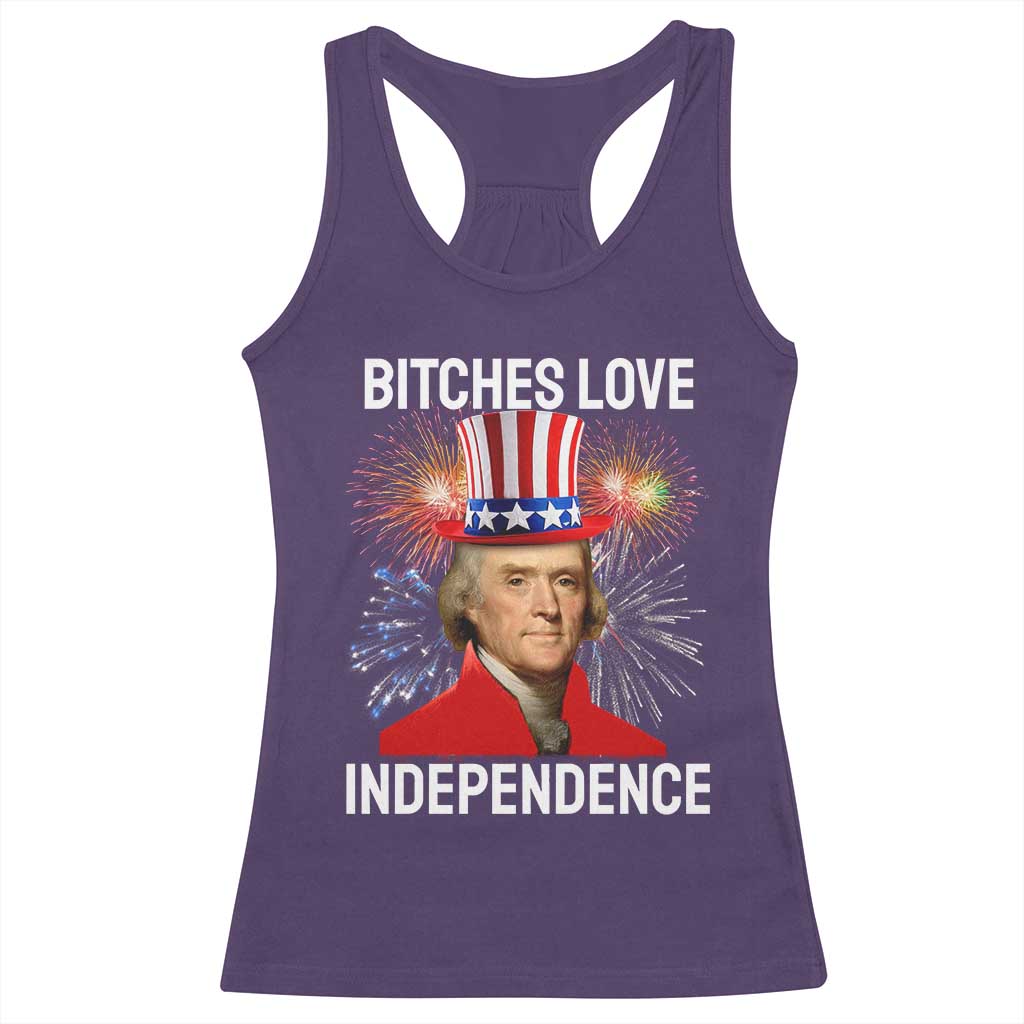Bitches Love Independence Racerback Tank Top Thomas Jefferson Funny 4th Of July - Wonder Print Shop
