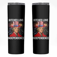 Bitches Love Independence Skinny Tumbler Thomas Jefferson Funny 4th Of July - Wonder Print Shop