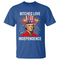 Bitches Love Independence T Shirt Thomas Jefferson Funny 4th Of July - Wonder Print Shop