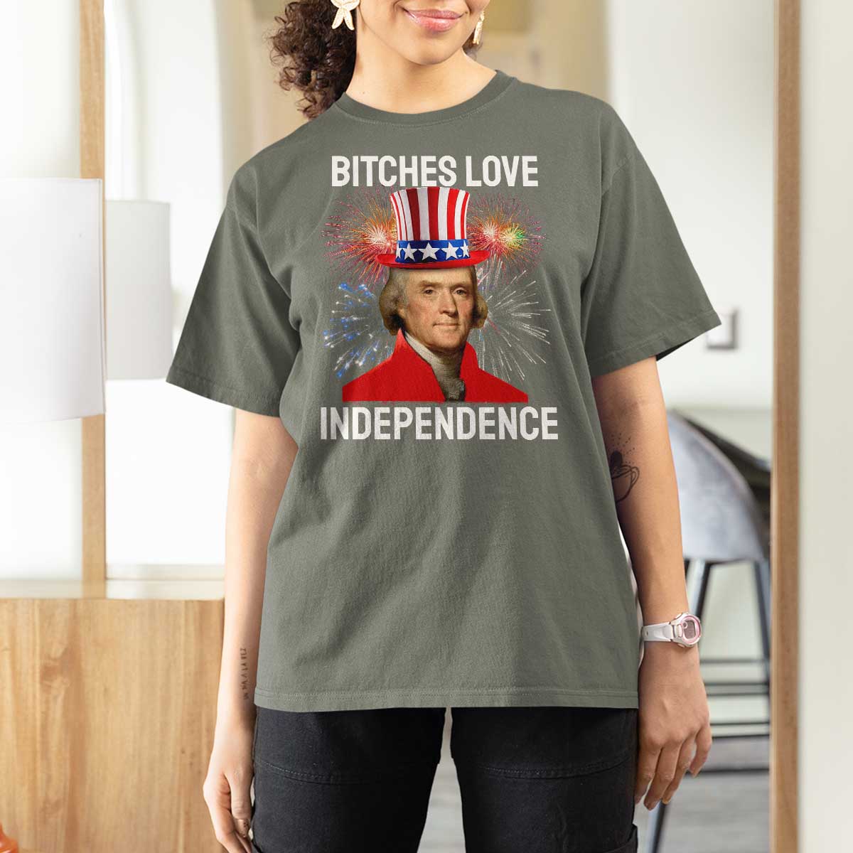 Bitches Love Independence T Shirt For Women Thomas Jefferson Funny 4th Of July - Wonder Print Shop