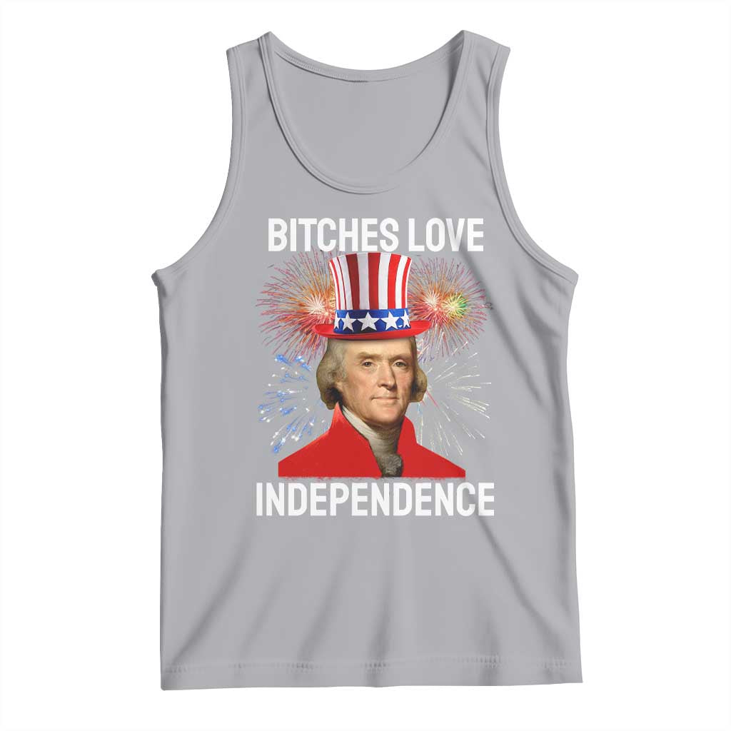 Bitches Love Independence Tank Top Thomas Jefferson Funny 4th Of July - Wonder Print Shop