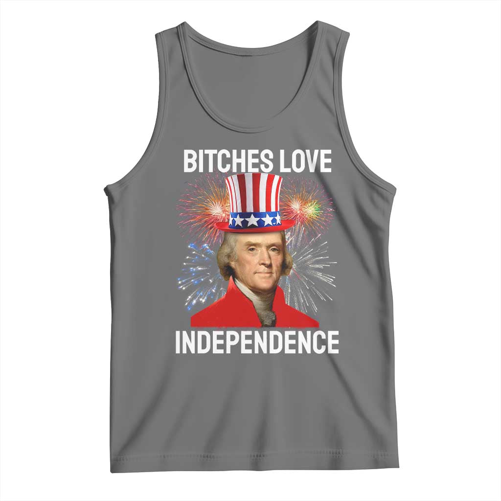 Bitches Love Independence Tank Top Thomas Jefferson Funny 4th Of July - Wonder Print Shop