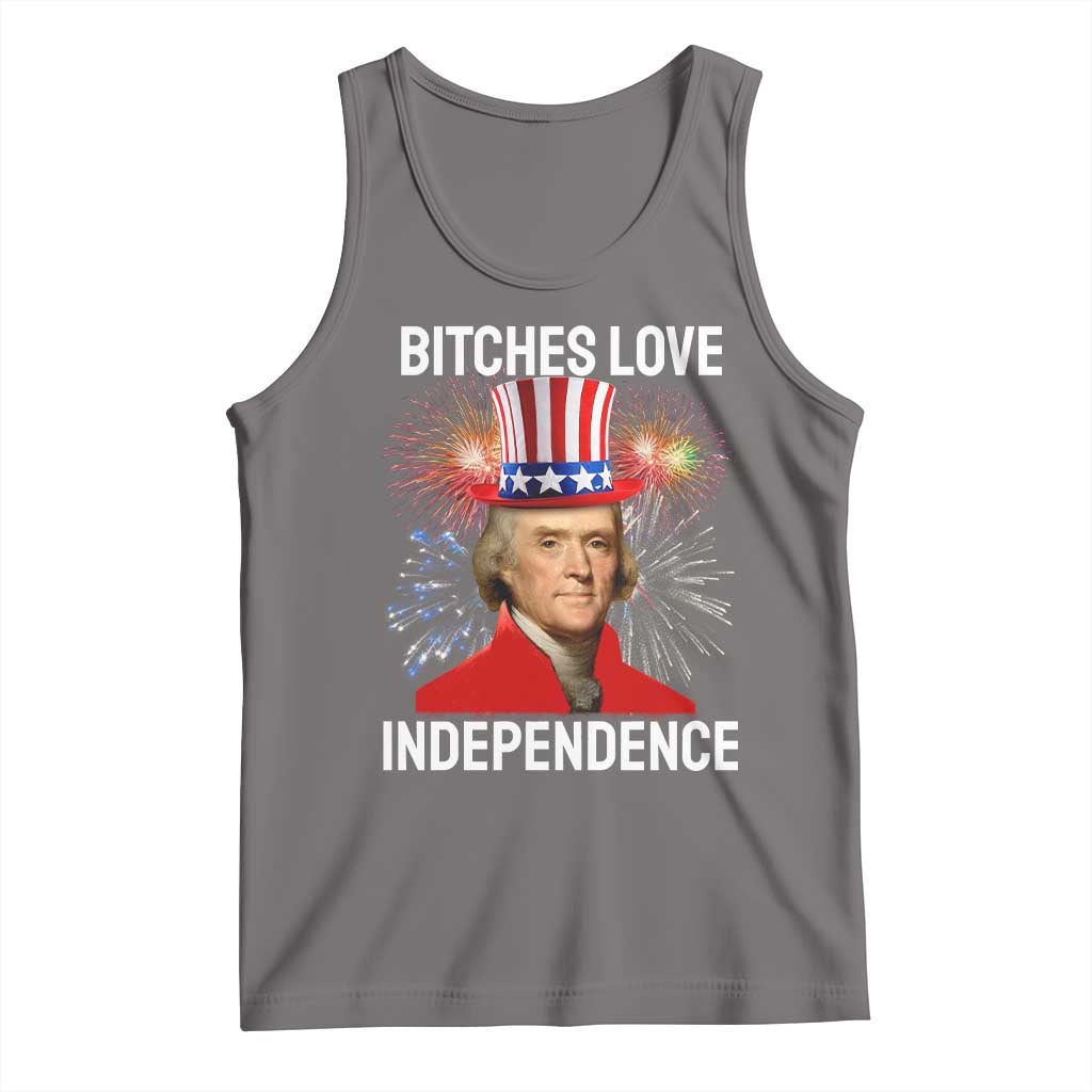 Bitches Love Independence Tank Top Thomas Jefferson Funny 4th Of July - Wonder Print Shop