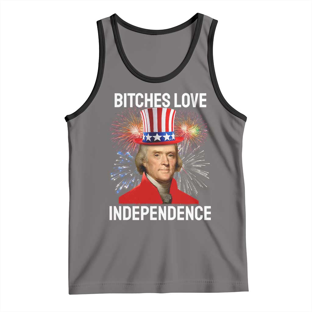 Bitches Love Independence Tank Top Thomas Jefferson Funny 4th Of July - Wonder Print Shop