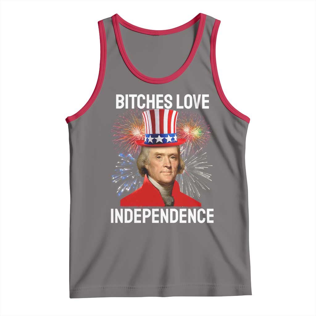 Bitches Love Independence Tank Top Thomas Jefferson Funny 4th Of July - Wonder Print Shop