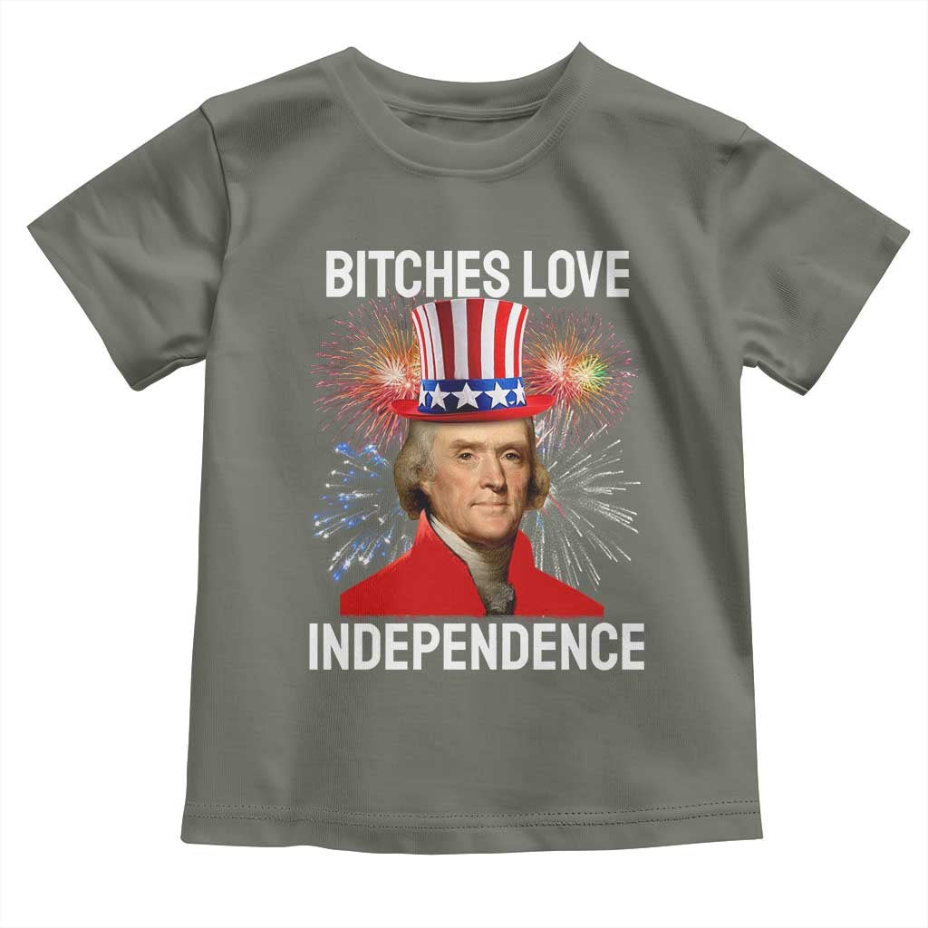 Bitches Love Independence Toddler T Shirt Thomas Jefferson Funny 4th Of July - Wonder Print Shop