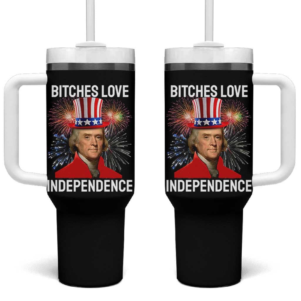 Bitches Love Independence Tumbler With Handle Thomas Jefferson Funny 4th Of July - Wonder Print Shop