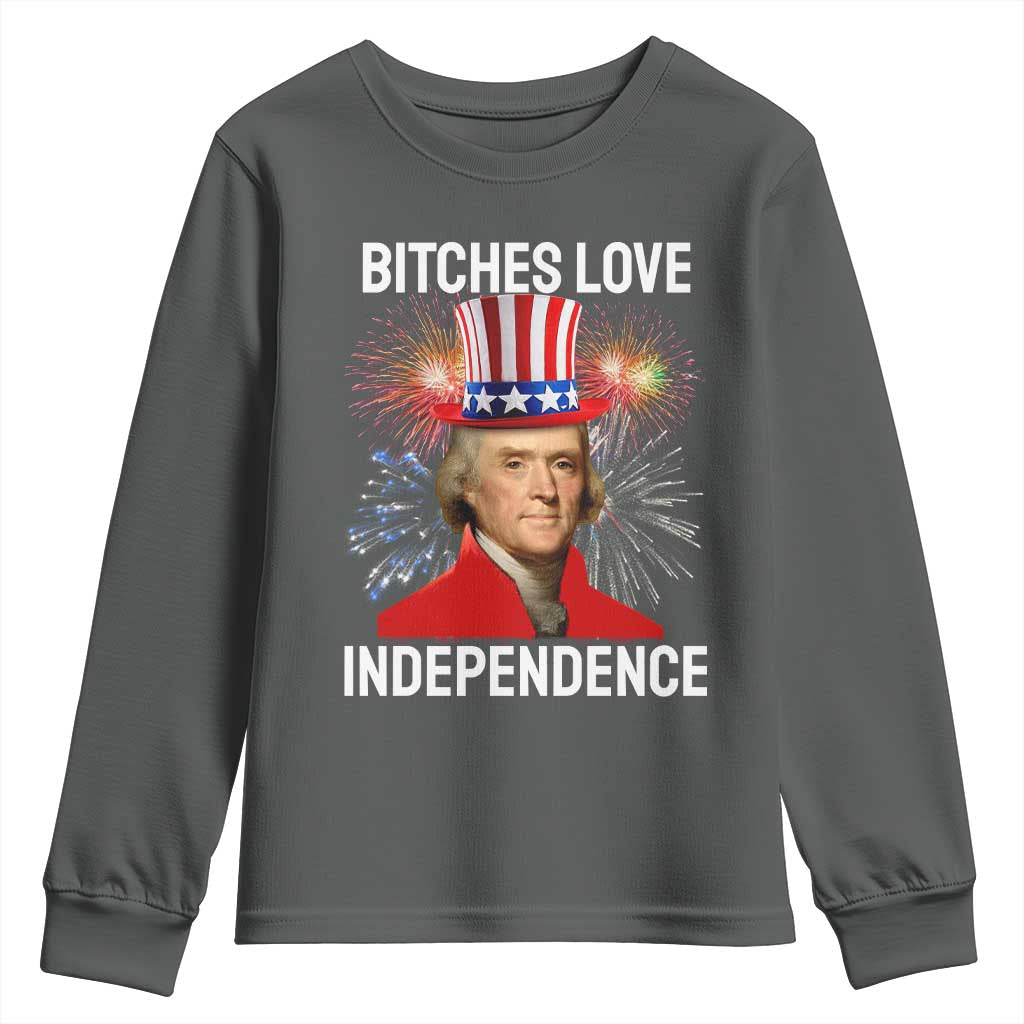 Bitches Love Independence Youth Sweatshirt Thomas Jefferson Funny 4th Of July - Wonder Print Shop