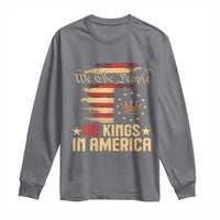 No Kings in America Long Sleeve Shirt Vintage Old American Flag Patriotic 1776 We The People TS10