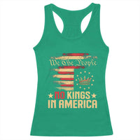 No Kings in America Racerback Tank Top Vintage Old American Flag Patriotic 1776 We The People TS10