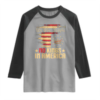 No Kings in America Raglan Shirt Vintage Old American Flag Patriotic 1776 We The People TS10