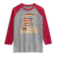 No Kings in America Raglan Shirt Vintage Old American Flag Patriotic 1776 We The People TS10
