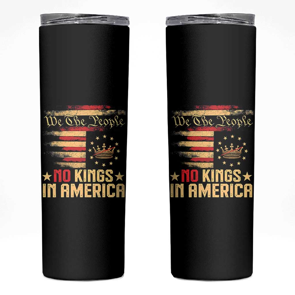 No Kings in America Skinny Tumbler Vintage Old American Flag Patriotic 1776 We The People TS10
