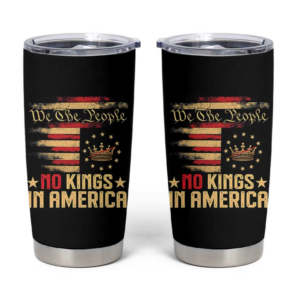 No Kings in America Tumbler Cup Vintage Old American Flag Patriotic 1776 We The People TS10