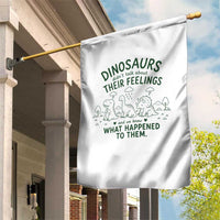 Funny Psychology Lover Garden Flag Dinosaurs Didnt Talk About Their Feelings Mental Health Therapist