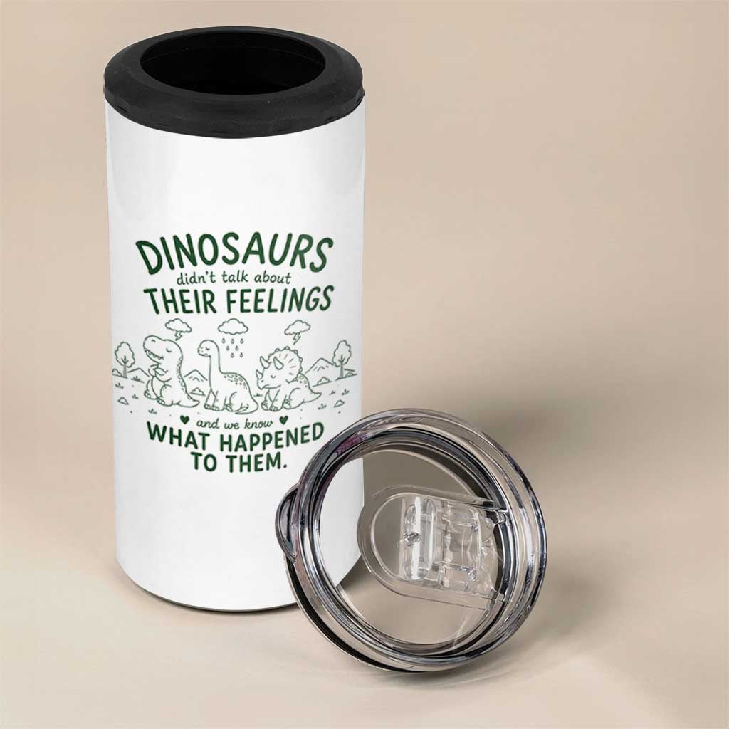 Funny Psychology Lover 4 in 1 Can Cooler Tumbler Dinosaurs Didnt Talk About Their Feelings Mental Health Therapist