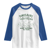Funny Psychology Lover Raglan Shirt Dinosaurs Didnt Talk About Their Feelings Mental Health Therapist