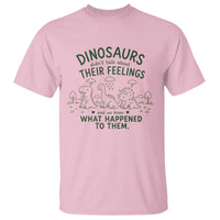 Funny Psychology Lover T Shirt Dinosaurs Didnt Talk About Their Feelings Mental Health Therapist