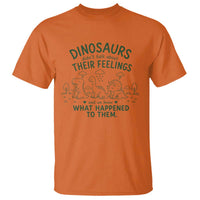 Funny Psychology Lover T Shirt Dinosaurs Didnt Talk About Their Feelings Mental Health Therapist