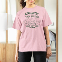 Funny Psychology Lover T Shirt For Women Dinosaurs Didnt Talk About Their Feelings Mental Health Therapist