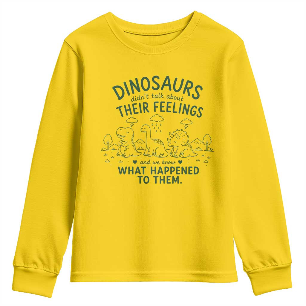 Funny Psychology Lover Youth Sweatshirt Dinosaurs Didnt Talk About Their Feelings Mental Health Therapist
