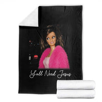 Y'all Need Jesus Funny Girls Meme Saying Christian Humor Throw Blanket