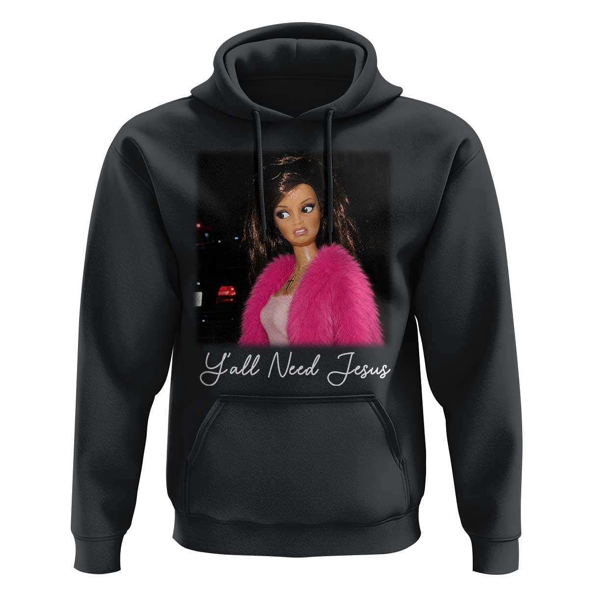 Y'all Need Jesus Funny Girls Meme Saying Christian Humor Hoodie