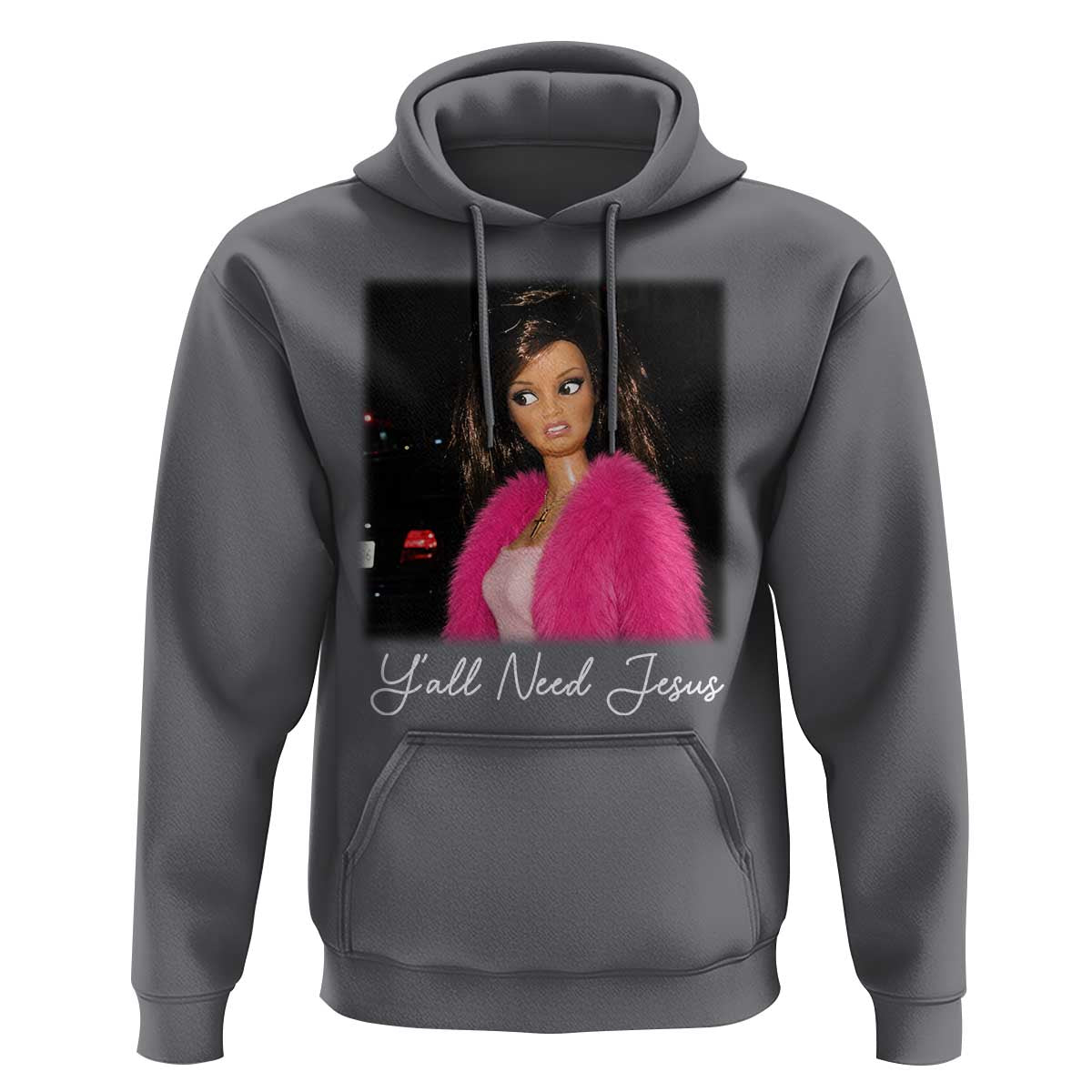 Y'all Need Jesus Funny Girls Meme Saying Christian Humor Hoodie