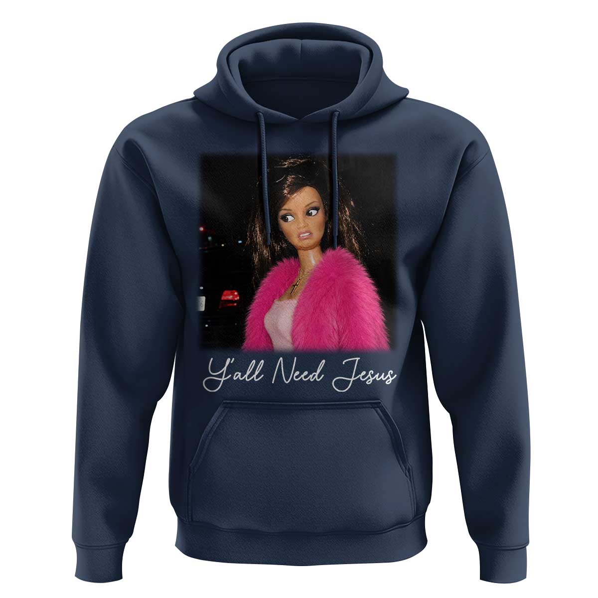 Y'all Need Jesus Funny Girls Meme Saying Christian Humor Hoodie
