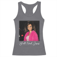 Y'all Need Jesus Funny Girls Meme Saying Christian Humor Racerback Tank Top