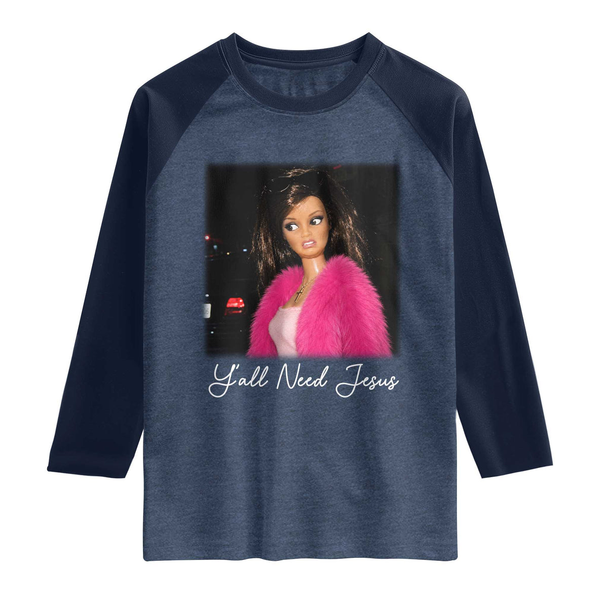 Y'all Need Jesus Funny Girls Meme Saying Christian Humor Raglan Shirt