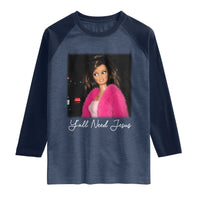 Y'all Need Jesus Funny Girls Meme Saying Christian Humor Raglan Shirt