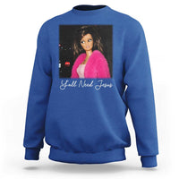 Y'all Need Jesus Funny Girls Meme Saying Christian Humor Sweatshirt