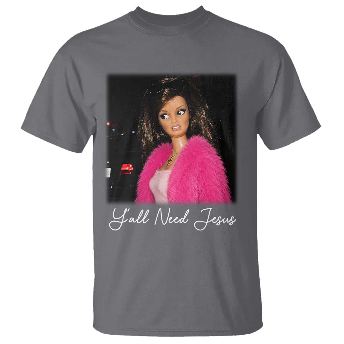 Y'all Need Jesus Funny Girls Meme Saying Christian Humor T Shirt