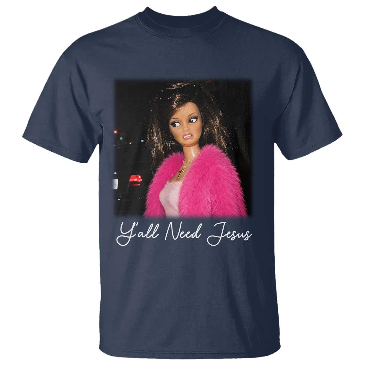 Y'all Need Jesus Funny Girls Meme Saying Christian Humor T Shirt