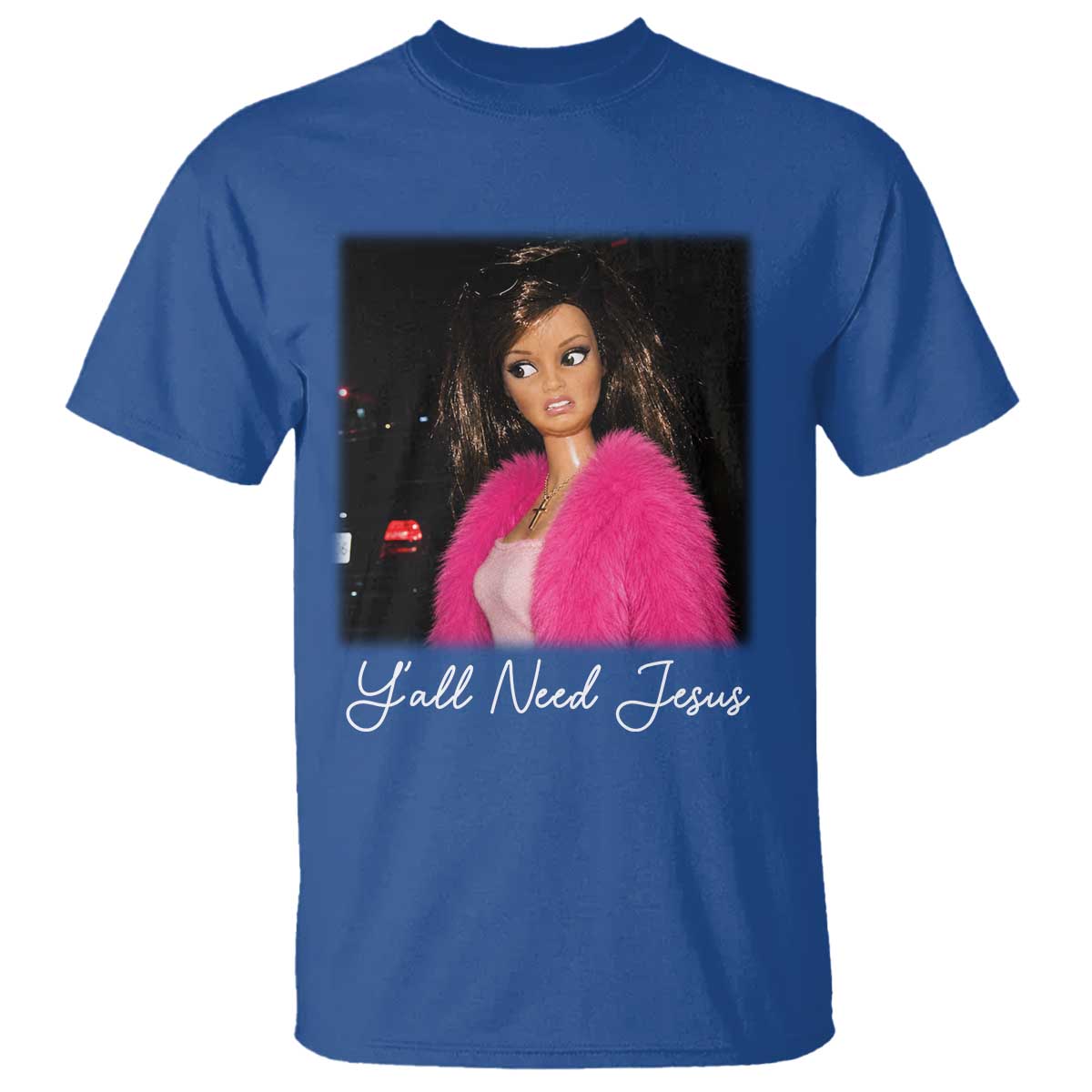 Y'all Need Jesus Funny Girls Meme Saying Christian Humor T Shirt