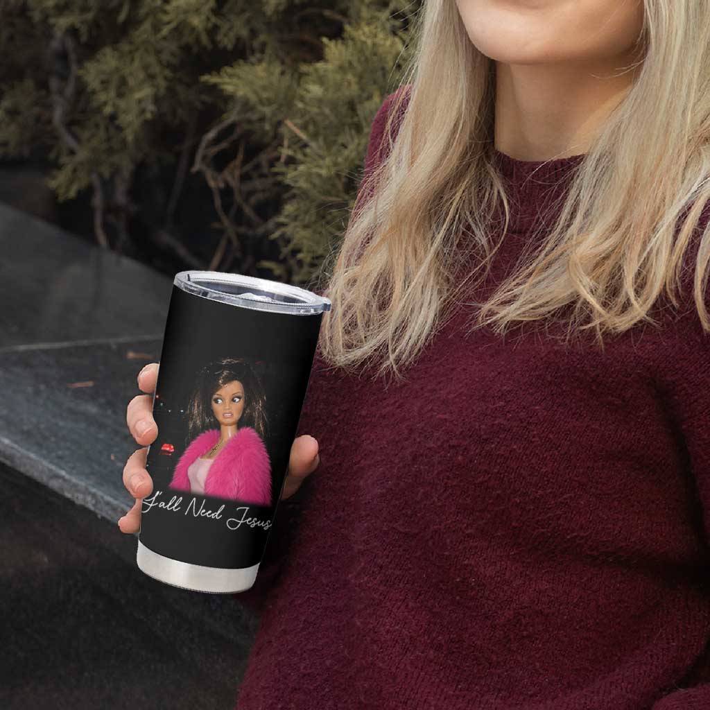 Y'all Need Jesus Funny Girls Meme Saying Christian Humor Tumbler Cup