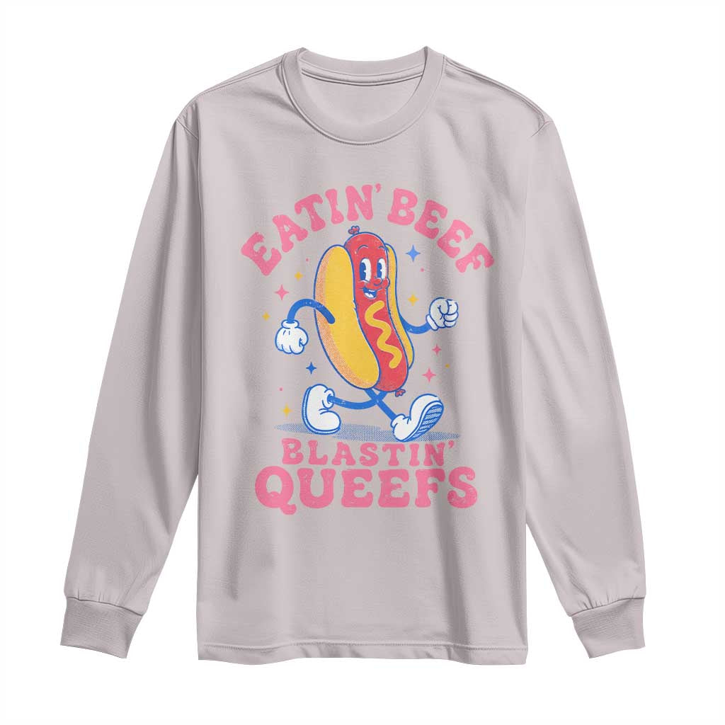 Hotdog Eatin Beef Blastin Queefs Inappropriate Long Sleeve Shirt Funny Cringe Offensive Humor
