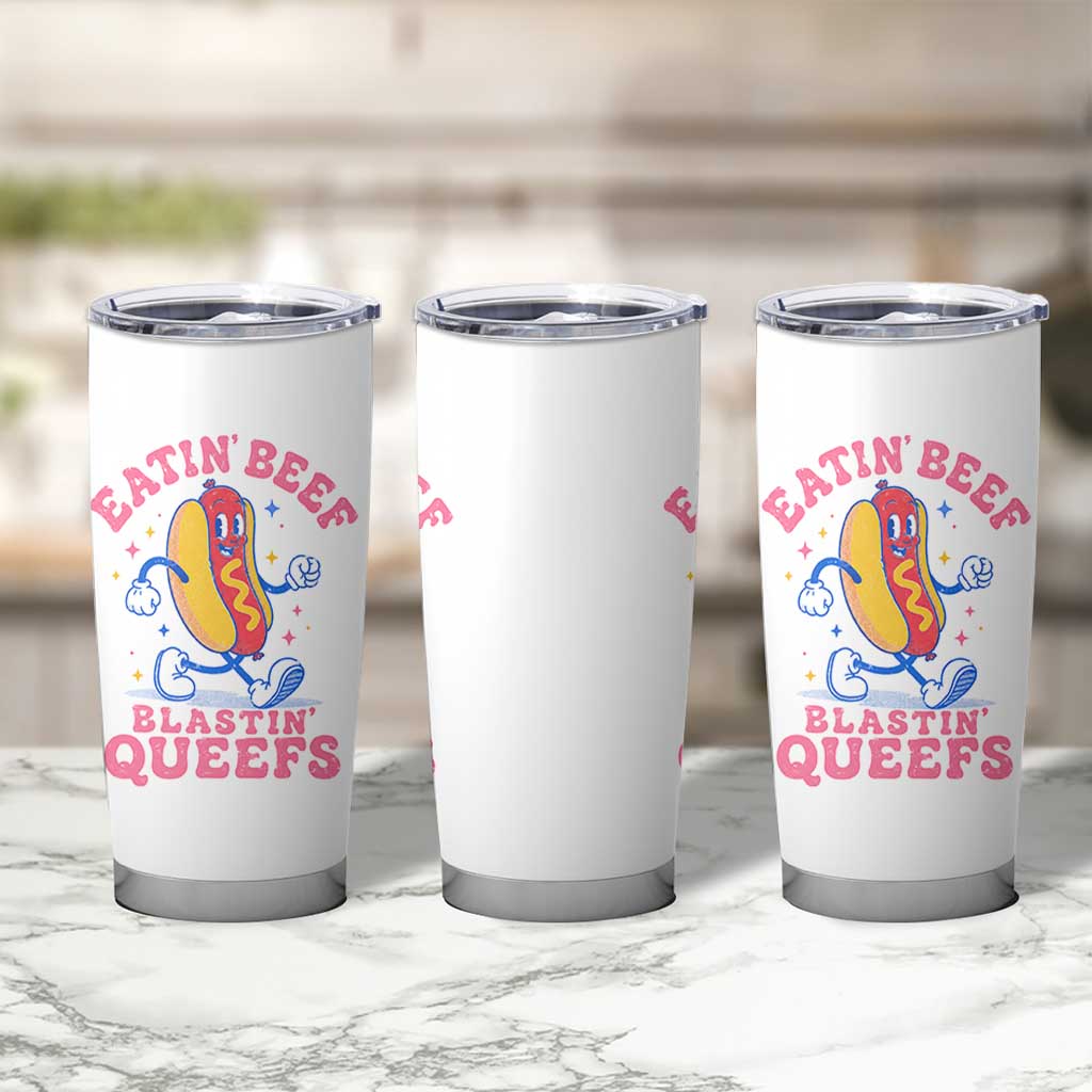 Hotdog Eatin Beef Blastin Queefs Inappropriate Tumbler Cup Funny Cringe Offensive Humor