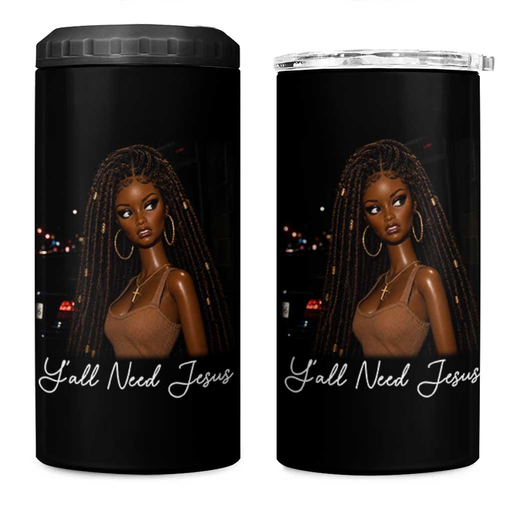 Need-Jesus Sarcastic Afro Doll Meme Funny Saying Christian 4 in 1 Can Cooler Tumbler Black Girl African Pride